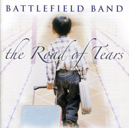 THE BATTLEFIELD BAND - THE ROAD OF TEARS
