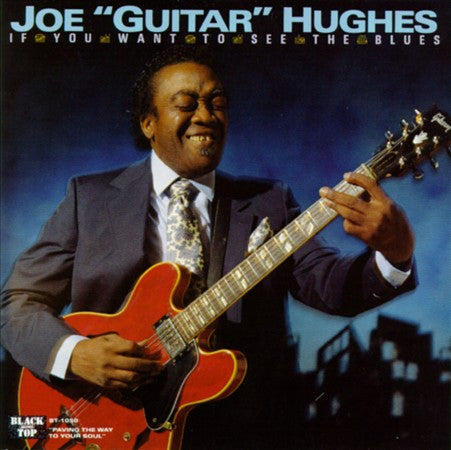 HUGHES, JOE GUITAR - IF YOU WANT TO SEE THESE BLUES