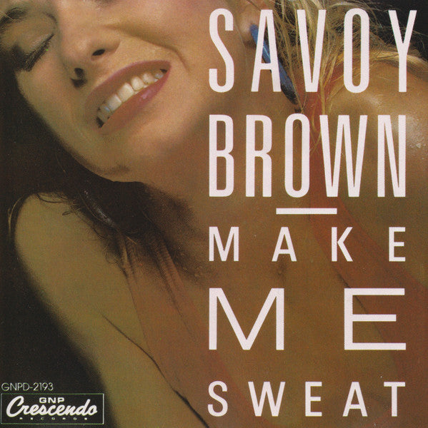 SAVOY BROWN - MAKE ME SWEAT