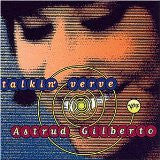 GILBERTO, ASTRUD - TALKIN' VERVE