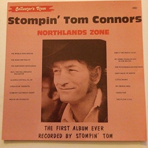 STOMPIN' TOM CONNORS - NORTHLANDS ZONE