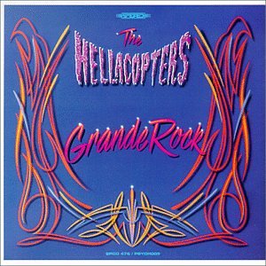 HELLACOPTERS - GRANDE ROCK