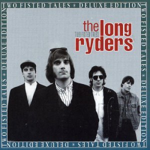 LONG RYDERS - TWO FISTED TALES