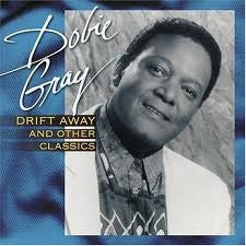 GRAY, DOBIE - DRIFT AWAY & OTHER CLASSICS