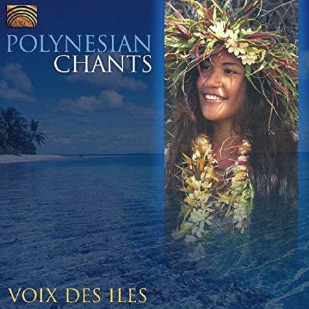 VOIX DES ILES - POLYNESIAN CHANTS
