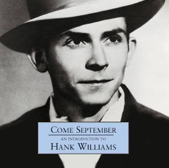 WILLIAMS, HANK - COME SEPTEMBER