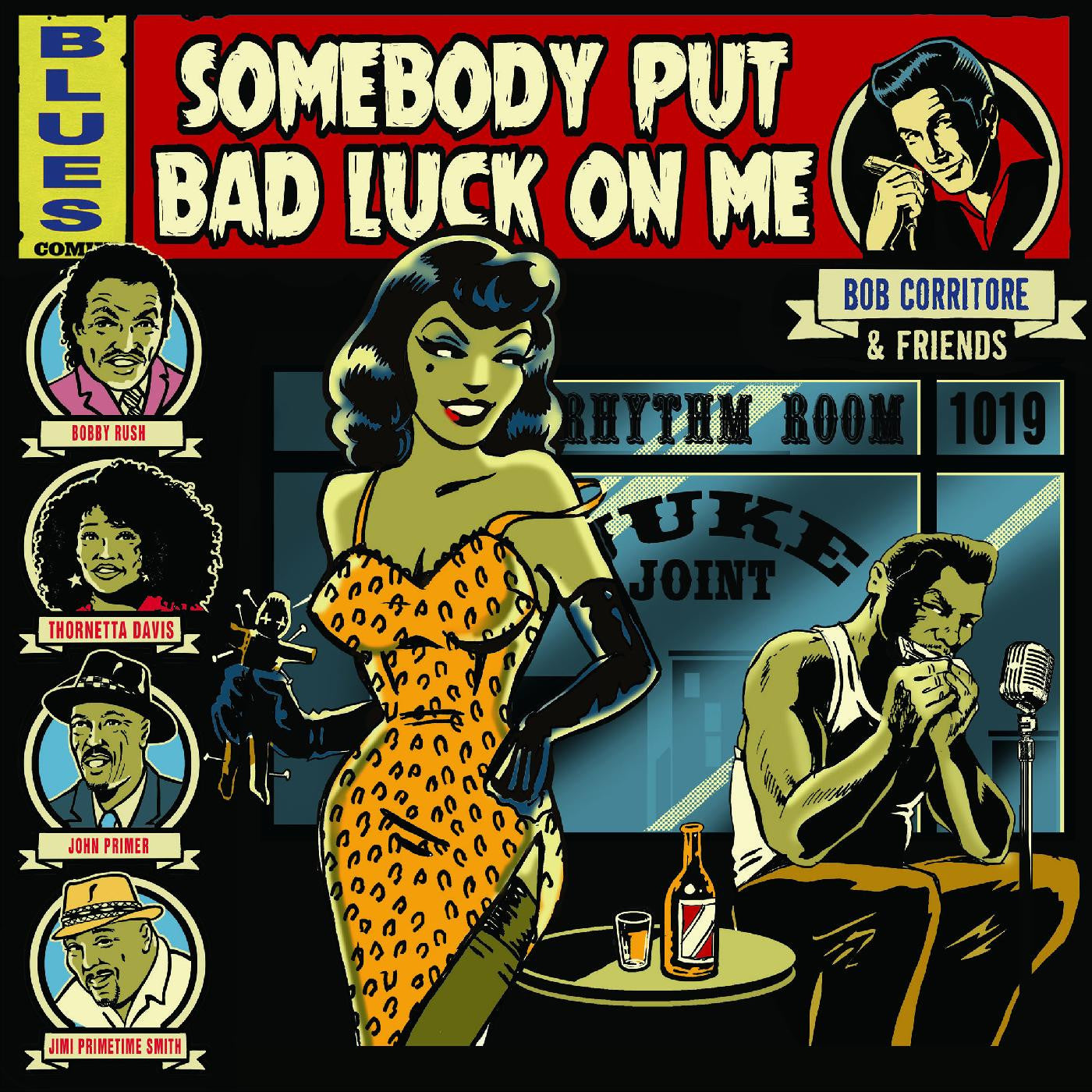 CORRITORE, BOB - BOB CORRITORE & FRIENDS: SOMEBODY PUT BAD LUCK ON ME
