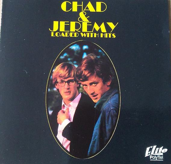 CHAD & JEREMY - LOADED WITH HITS