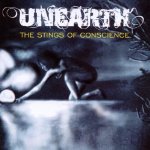 UNEARTH - STINGS OF CONSCIENCE