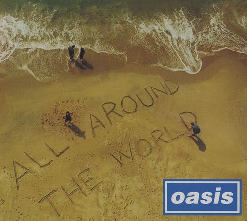 OASIS - ALL AROUND THE WORLD
