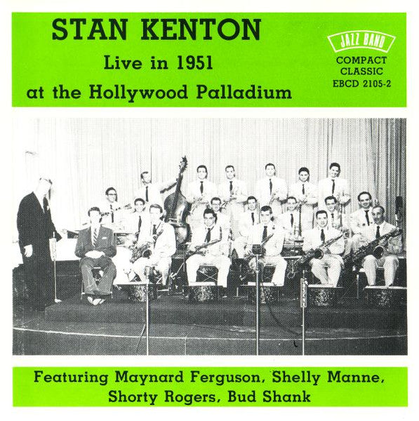 KENTON, STAN - LIVE IN 1951 AT THE HOLLYWOOD PALLADIUM