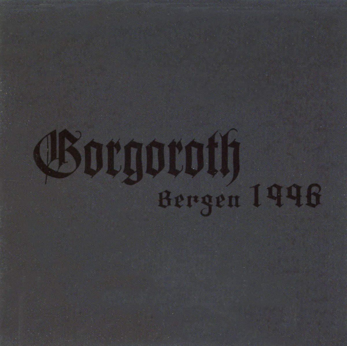 GORGOROTH - LIVE BERGEN 1996