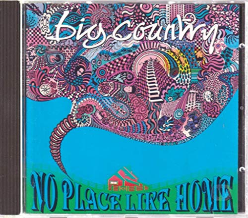BIG COUNTRY - NO PLACE LIKE HOME (REMASTERED)