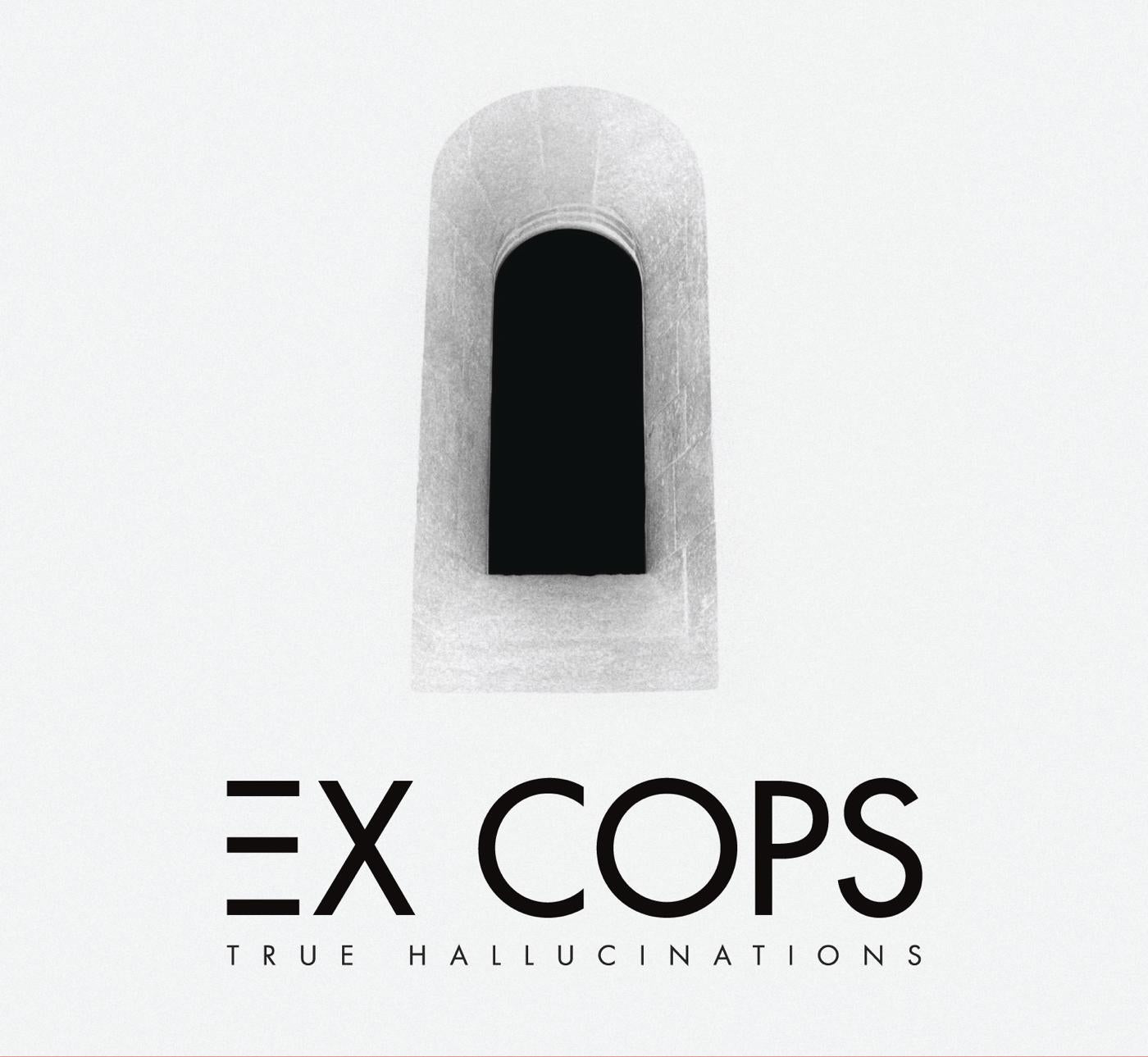 EX COPS - TRUE HALLUCINATIONS