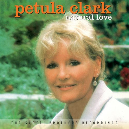 CLARK, PETULA - NATURAL LOVE: SCOTTI CROTHERS RECORDINGS