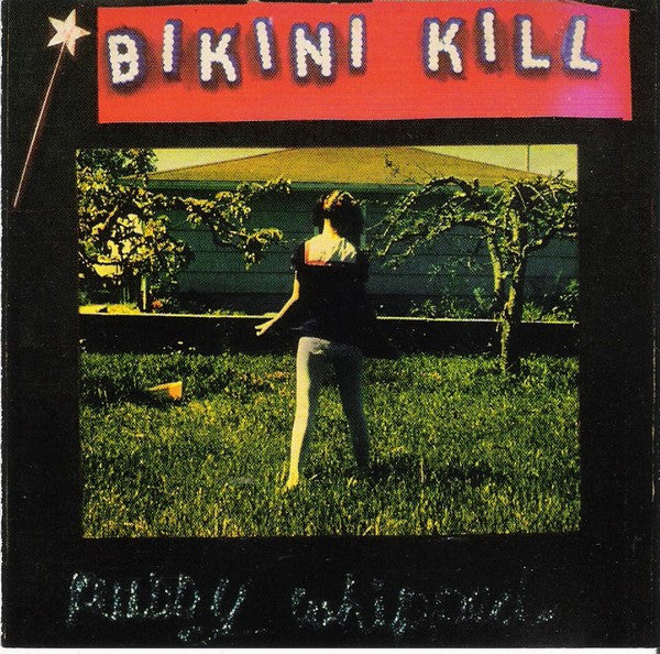BIKINI KILL - PUSSY WHIPPED (REISSUE)(2019)
