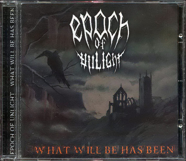 EPOCH OF UNLIGHT - WHAT WILL BE HAS BEEN