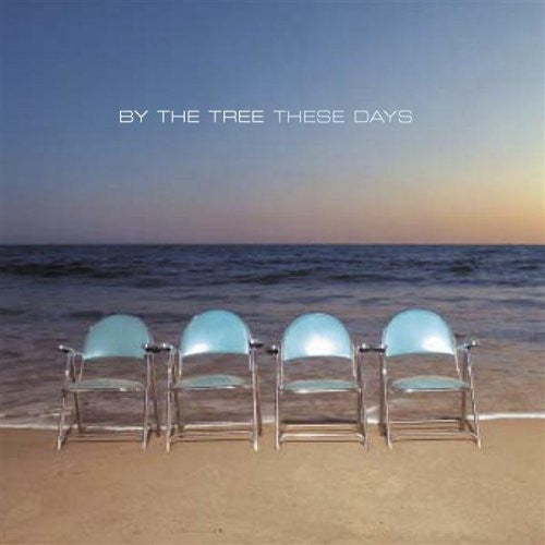 BY THE TREE - THESE DAYS