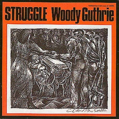 GUTHRIE, WOODY - STRUGGLE