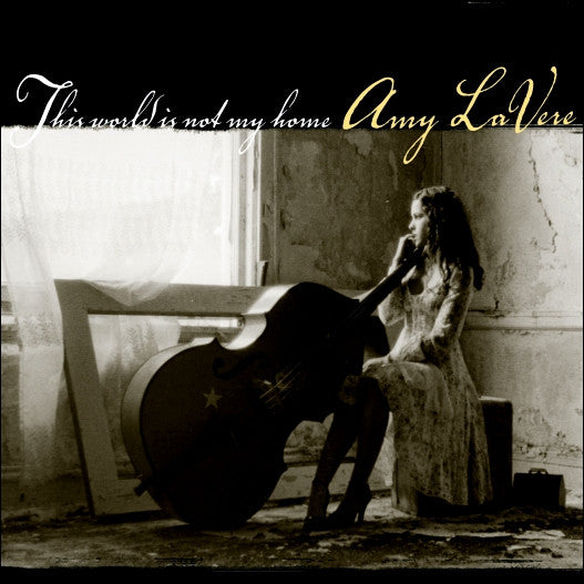 LAVERE, AMY - THIS WORLD IS NOT MY HOME