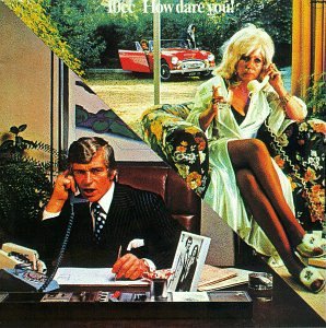 10CC - HOW DARE YOU