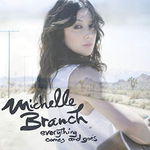 BRANCH, MICHELLE - EVERYTHING COMES & GOES