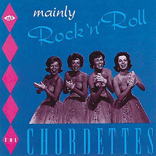 CHORDETTES - MAINLY ROCK N ROLL