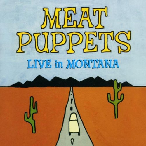 MEAT PUPPETS - LIVE IN MONTANA