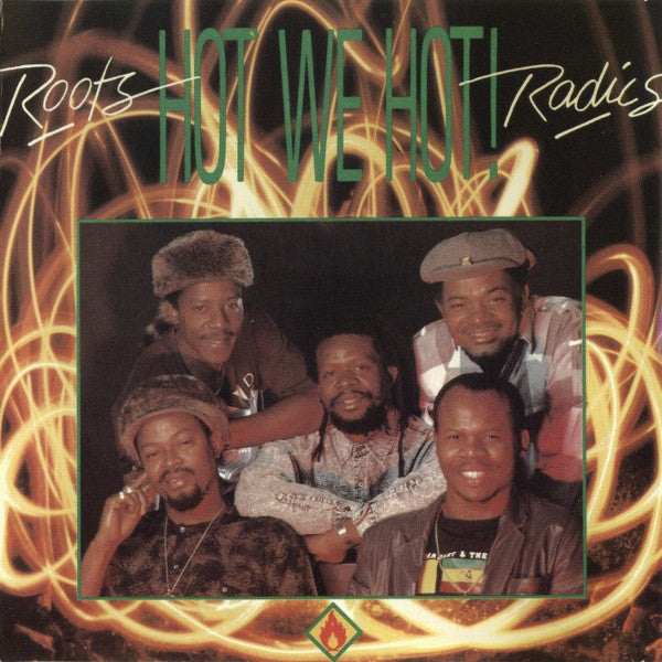 ROOTS RADICS - HOT WE HOT!