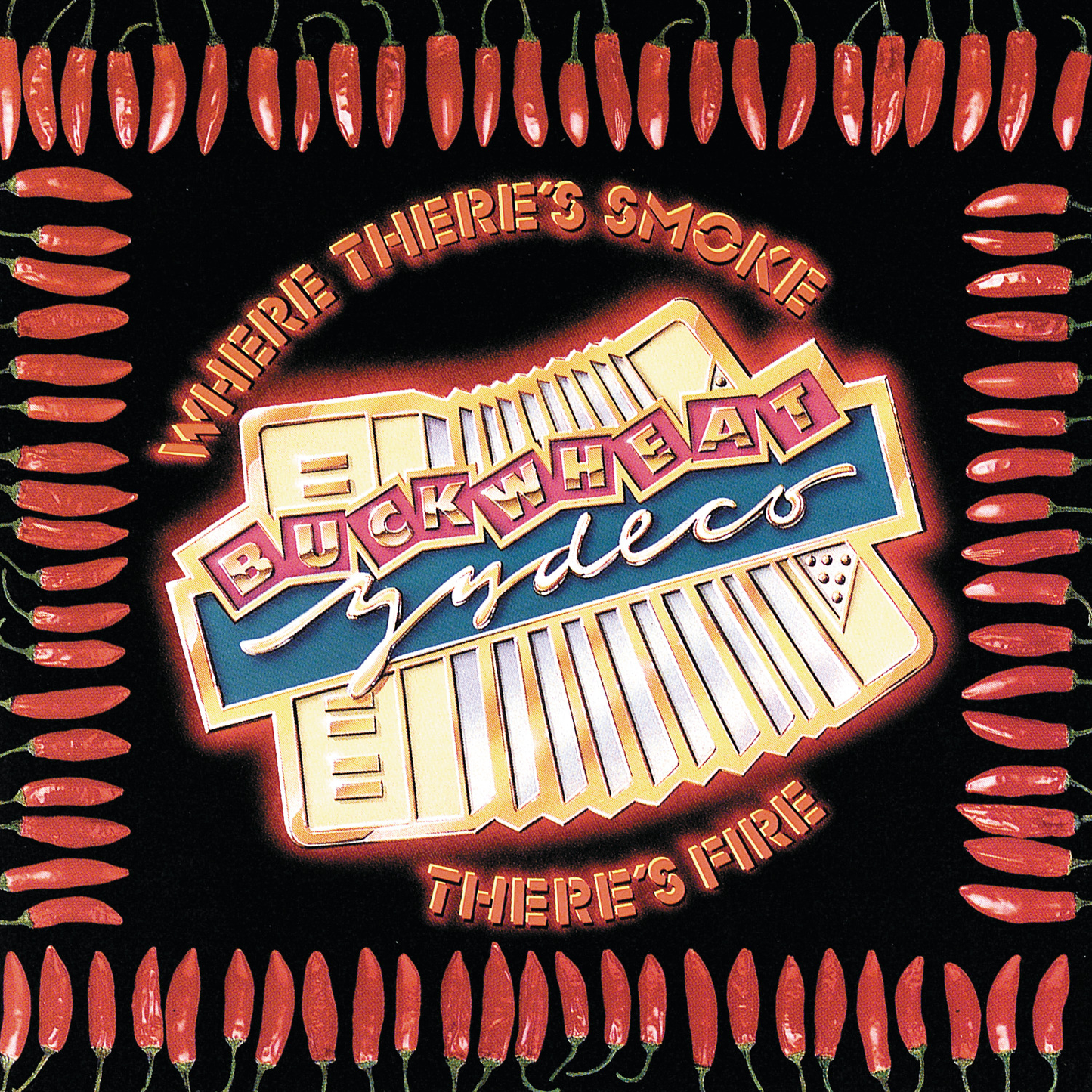 BUCKWHEAT ZYDECO - WHERE THERE'S SMOKE, THERE'S FIRE