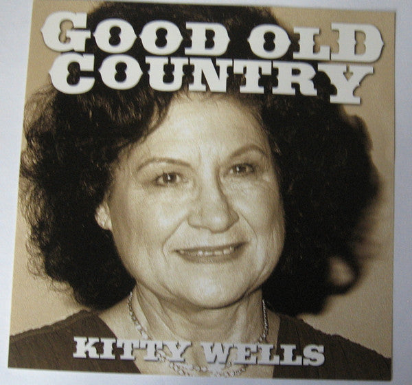 WELLS, KITTY - GOOD OLD COUNTRY