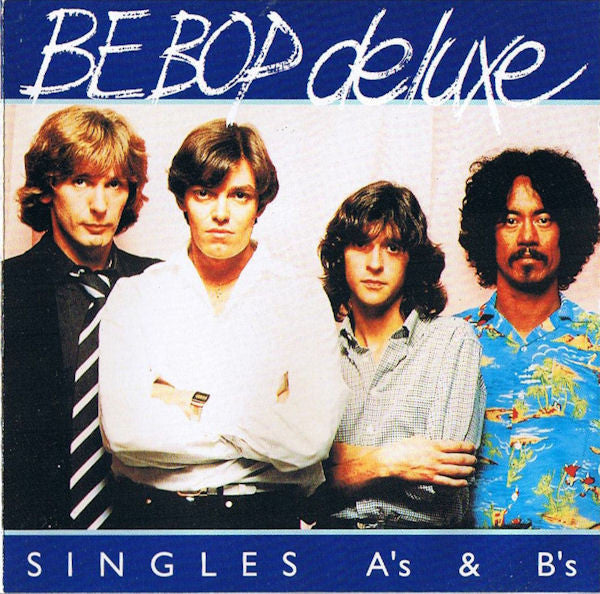 BE-BOP DELUXE - SINGLES AS & BS