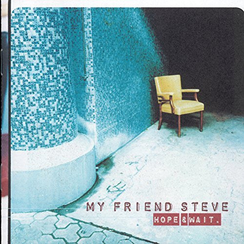 MY FRIEND STEVE - HOPE & WAIT