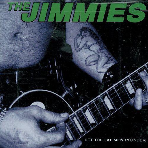 JIMMIES - LET THE FAT MEN PLUNDER