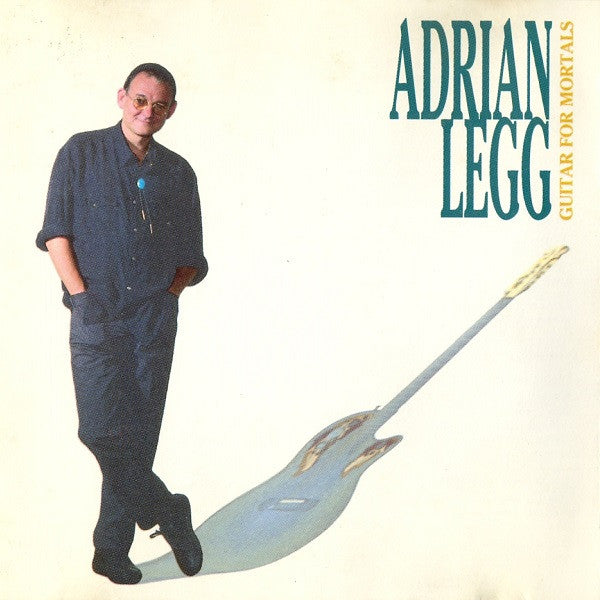 LEGG, ADRIAN - GUITAR FOR MORTALS