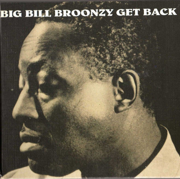 BROONZY, BIG BILL - GET BACK