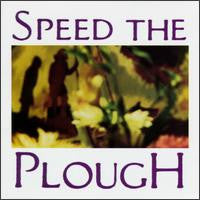 SPEED THE PLOUGH - SPEED THE PLOUGH