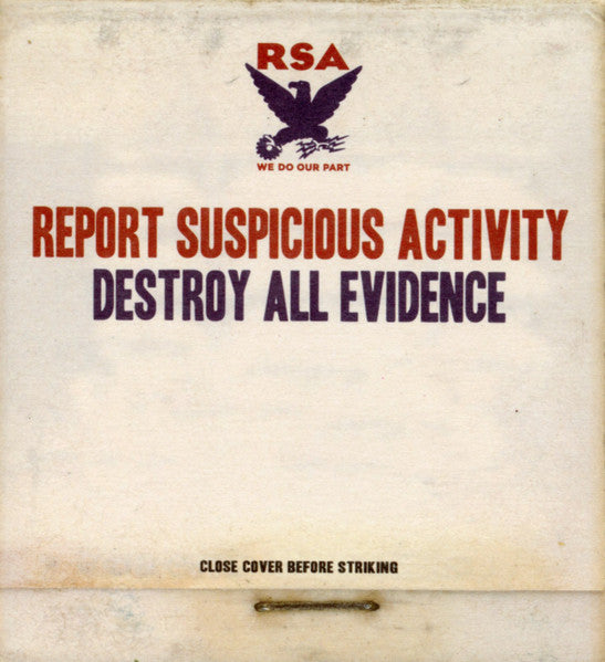 REPORT SUSPICIOUS ACTIVITY - DESTROY ALL EVIDENCE