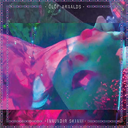 OLOF ARNALDS - INNUNDIR SKINNI (VINYL)
