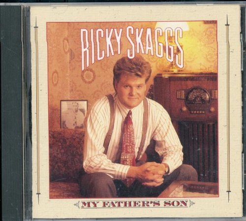 SKAGGS, RICKY - MY FATHER'S SON