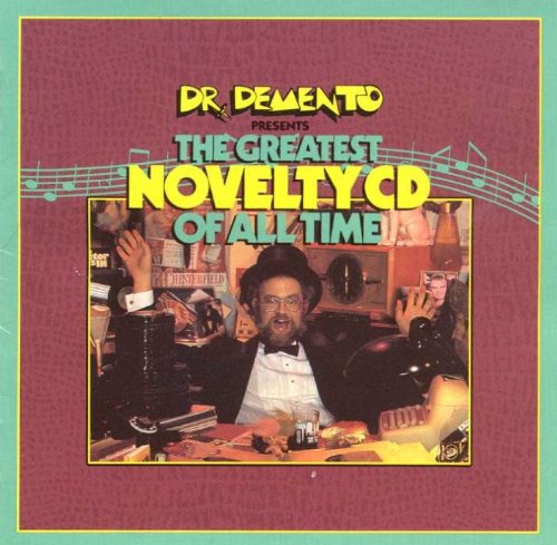 DR. DEMENTO - PRESENTS: THE GREATEST NOVELTY CD OF ALL