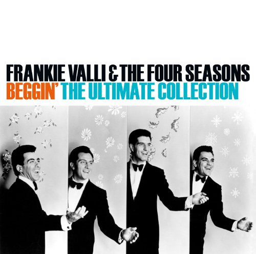 VALLI, FRANKIE & THE 4 SEASONS - BEGGIN': THE ULTIMATE COLLECTION
