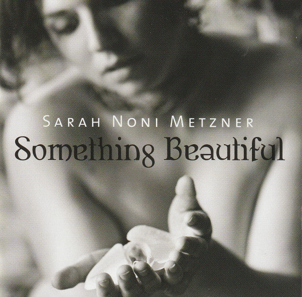 METZNER, SARAH NONI - SOMETHING BEAUTIFUL