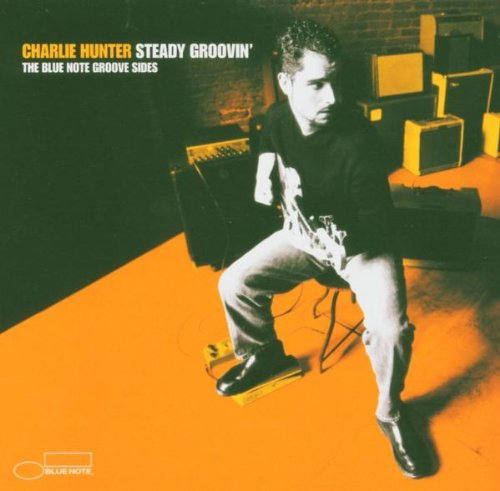 HUNTER, CHARLIE - STEADY GROOVIN