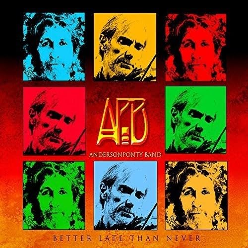 APB (ANDERSON PONTY BAND) - BETTER LATE THAN NEVER (LTD) (CD/DVD)
