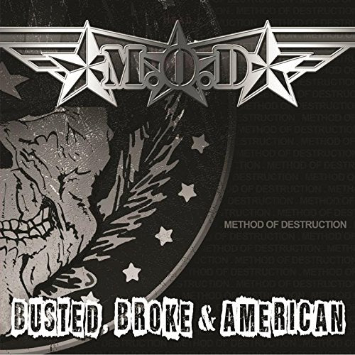 M.O.D. - BUSTED, BROKE & AMERICAN