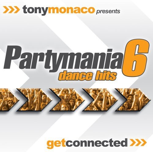 TONY MONACO RESENTS PARTYMANIA 6 DANCE HITS - PARTYMANIA 6