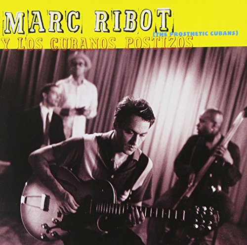 MARC RIBOT - Y LOS CUBANOS POSTIZOS