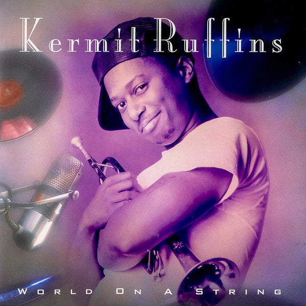 RUFFINS, KERMIT - WORLD ON A STRING