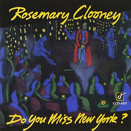 CLOONEY, ROSEMARY - DO YOU MISS NEW YORK?